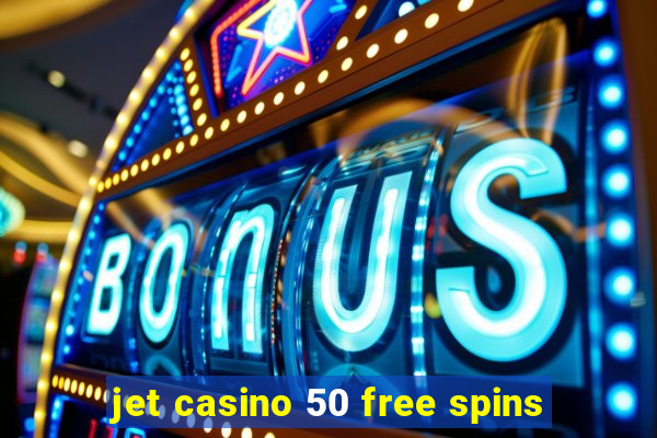 jet casino 50 free spins